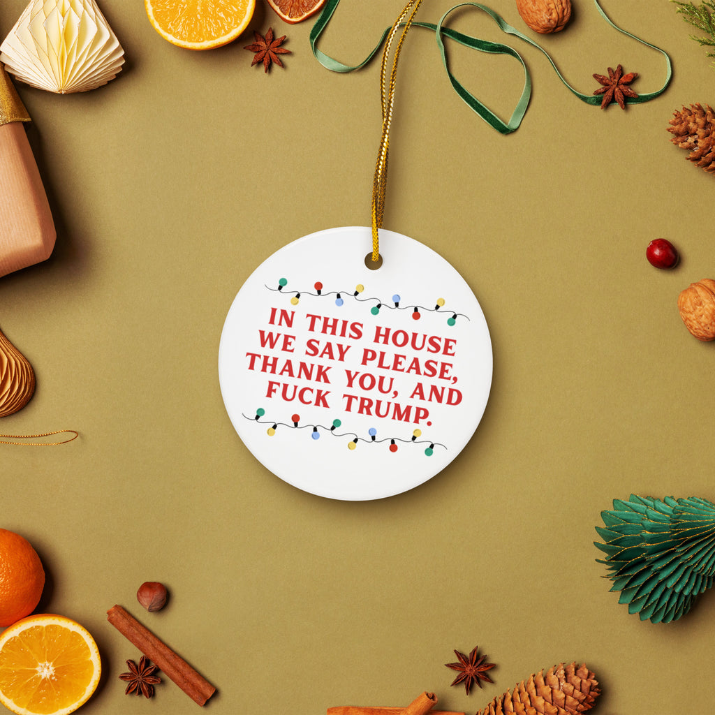 Please Thank You And Fuck Trump Ceramic Ornament, Free Shipping