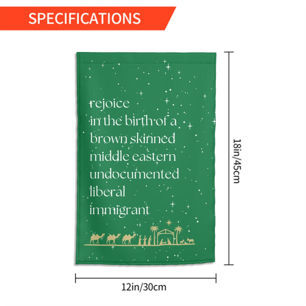 Rejoice in the Birth of a Brown Skinned, Middle Eastern, Undocumented, Liberal Immigrant – Garden Flag